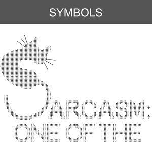 May include: A graphic design featuring the word SYMBOLS at the top. Below, a cat silhouette is formed by the letter S, followed by the text SARCASM: ONE OF THE. The entire design is composed of small letter B characters in a dark grey colour.