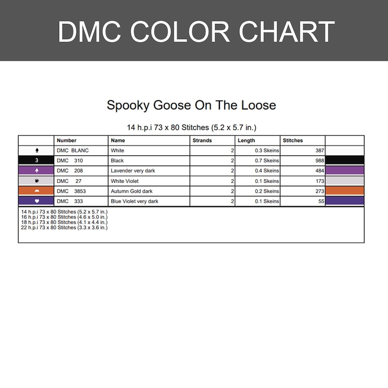 May include: A DMC color chart titled Spooky Goose On The Loose, featuring a table with thread numbers, names, strand counts, lengths in skeins, and stitch counts. It lists dimensions for 14, 16, 18, and 22 h.p.i. in inches for the cross stitch pattern.