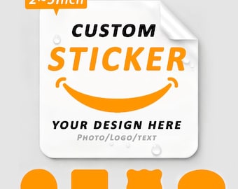 May include: White custom sticker with the text "CUSTOM STICKER" in black and orange. The sticker has a smiling face design and the text "YOUR DESIGN HERE". The sticker is available in sizes 2 to 5 inches. There are four orange sticker samples at the bottom.