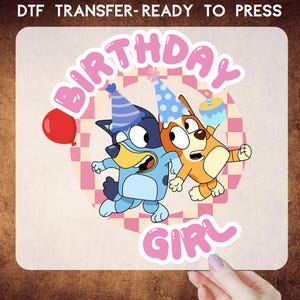 Bluey Birthday Girl DTF Transfer: Cartoon Dog Shirt Design