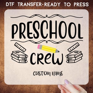 Custom Preschool Crew DTF Transfer, Preschool Teacher Ready To Press, Preschool Dtf, Personalized Teacher Dtf, Teacher Appreciation Gift