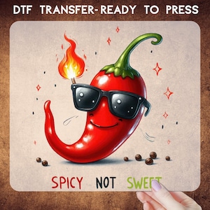 Cool Dtf, Spicy Not Sweet Dtf, Popular Heat Transfers Ready To Press, Funny Humor Dtf, Sarcastic Heat Press, Funny Quote Dtf, Sarcasm Dtf