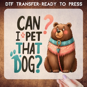 Cute Animal Dtf, Can I Pet That Dog Dtf, Popular Heat Transfers Ready To Press, Funny Humor Dtf, Sarcastic Heat Press, Funny Dtf