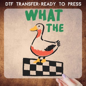 Duck Dtf, What The! Dtf, Popular Heat Transfers Ready To Press, Funny Humor Dtf, Sarcastic Heat Press, Funny Dtf