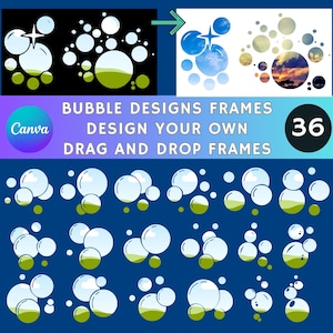 May include: A graphic design featuring bubble designs and frames. The image includes the text "Bubble Designs Frames, Design Your Own, Drag and Drop Frames" and the number "36". The Canva logo is also present.