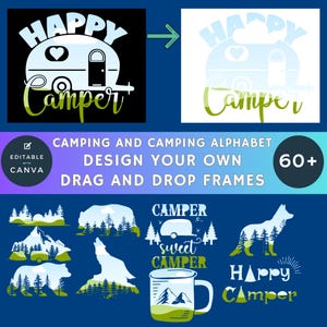 May include: A collection of camping-themed designs, including a camper trailer, mountains, and a wolf silhouette. Text includes "HAPPY CAMPER", "sweet CAMPER", and "DESIGN YOUR OWN". The designs are editable with Canva.