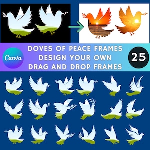 May include: A set of 25 white dove silhouette frames with a green olive branch. The frames are designed to be used with photos or other images. The text "Doves of Peace Frames Design Your Own Drag and Drop Frames" is displayed on the image.