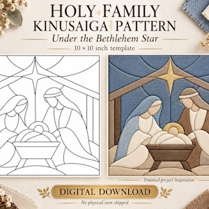 May include: A Holy Family Kinusaiga pattern digital download with a 25.4 x 25.4 cm template. The image displays a black and white line art drawing alongside a finished project inspiration featuring a nativity scene with blue, brown, and gold fabric textures.