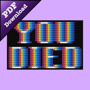 May include: A cross-stitch pattern featuring the words "YOU DIED" in a pixelated style. The letters are made up of colorful stripes in shades of blue, yellow, pink, and white.
