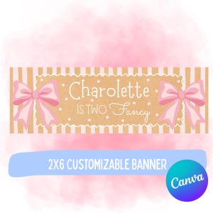 May include: A rectangular banner featuring a tan and white striped background with a central tan panel containing white polka dots and the text Charolette IS TWO Fancy. Large light pink bows are positioned on the left and right sides.