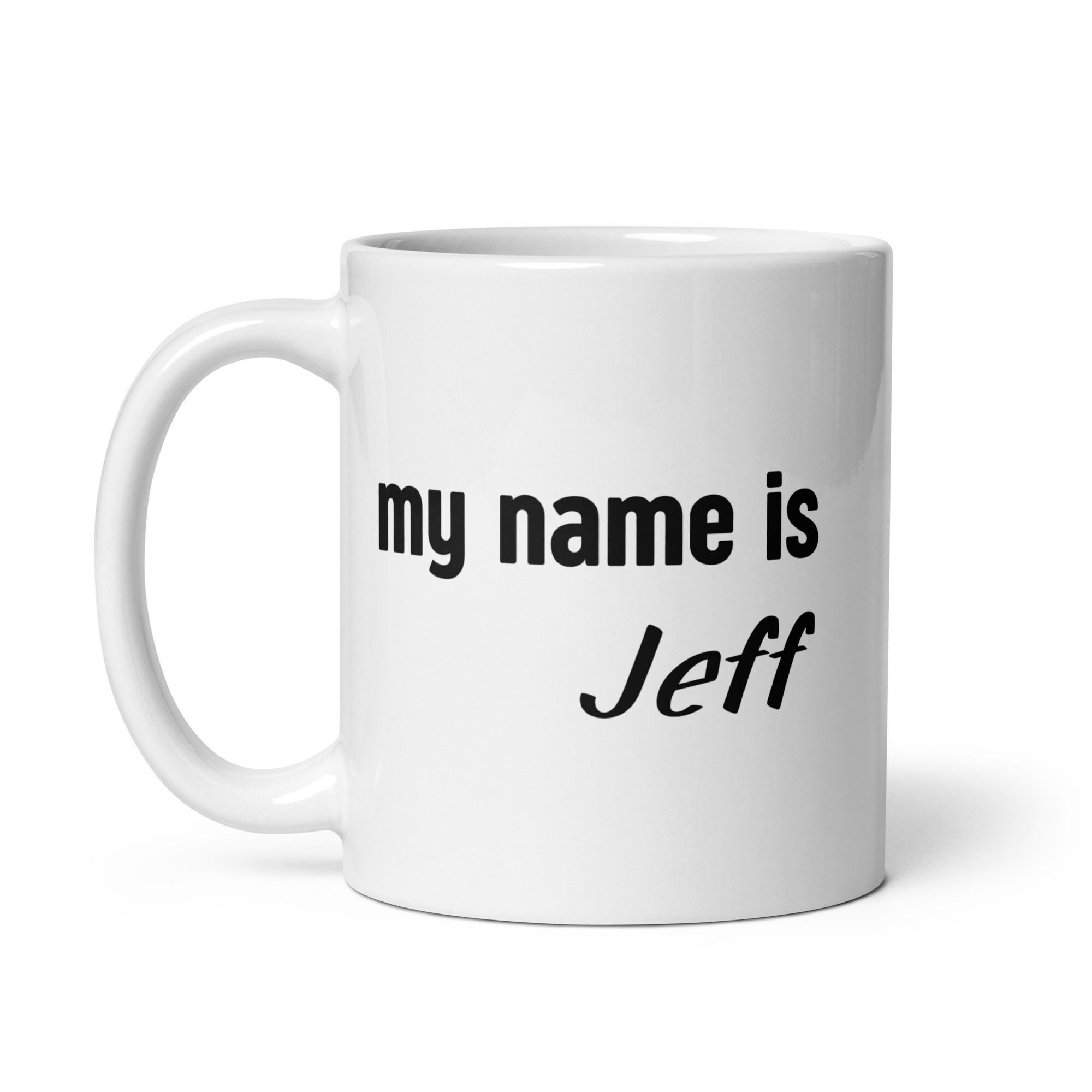 Discover My Name Is Jeff Cat Meme Mug