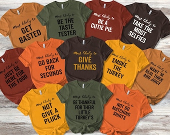 Thanksgiving Shirt, Most Likely Shirt, Thanksgiving Family Matching Shirt, Thanksgiving Dinner Shirt, Family Matching Shirt, Thankful Shirt