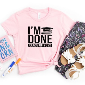 I&#39;m Done Class Of Shirt-1, Class Of Matching Shirt, Graduation Class Of Personalized Shirt, Graduation Shirt, Graduation Picture Day Shirt