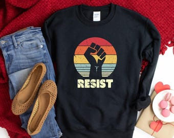 Resist Shirt, Protest Shirt, Activism Shirt, Freedom Shirt, Feminist Shirt, Women Empowerment Shirt, Black Lives Matter Shirt,Equality Shirt