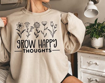 Grow Happy Thoughts Shirt, Positive Thought Tee, Mental Health Shirt, Kindness Shirt , Plant Shirt, Positive Shirt