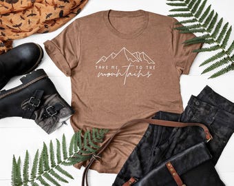Take Me To The Mountains Shirt, Travel Shirt, Camping Shirt,  Hiking Shirt, Adventure Shirt, Mountain Shirt, Explore Shirt, Wanderlust Shirt