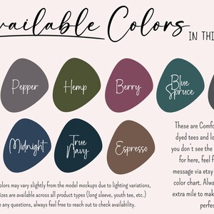 May include: Image displaying a color chart for Comfort Colors garment-dyed tees and long-sleeve tees. The chart features eleven color swatches, including Black, Pepper, Hemp, Berry, Blue Spruce, and Graphite. Text indicates available colors in the design.