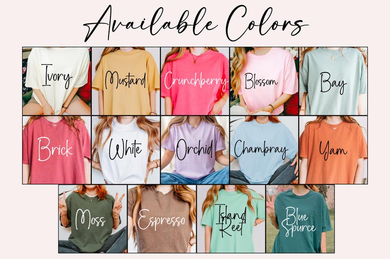 May include: A display of t-shirts in various colors, including ivory, mustard, crunchberry, blossom, and bay. Other colors are brick, white, orchid, chambray, yam, moss, espresso, island reef, and blue spruce. The text "Available Colors" is at the top.