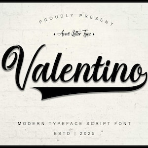 May include: Black and white text on a white brick background. The text reads "Proudly Present Avant Letter Type Valentino Modern Typeface Script Font Estd | 2025".