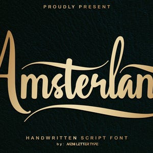 May include: A gold handwritten script font called "Amsterdam" on a dark green leather background. The text "Proudly Present" appears above the font name and "Handwritten Script Font" appears below the font name. The text "by: Aven Letter Type" appears below the font name.