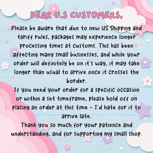 May include: A pastel-colored announcement with text for U.S. customers. The message explains potential delays due to new shipping rules and customs processing. It includes a thank you for patience and support.