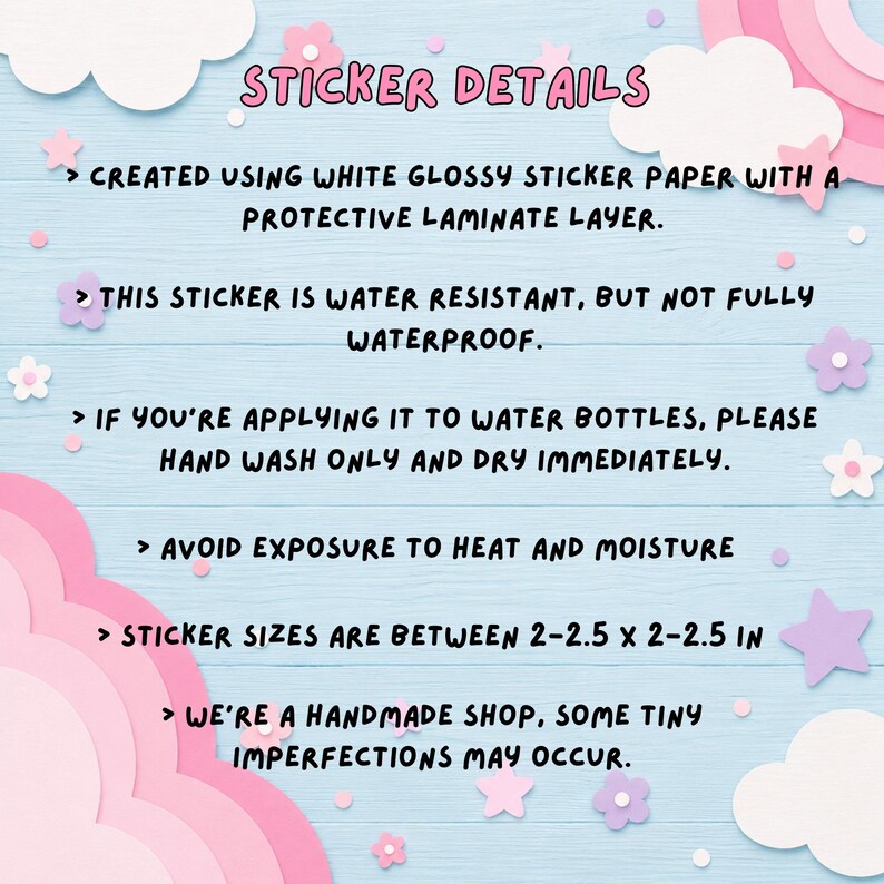 May include: A light blue background with pink and white cloud and flower decorations. The text "STICKER DETAILS" is at the top. The text below describes the sticker's features, including its water resistance and size between 2-2.5 inches.