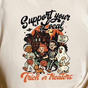 Support Your Local Trick or Treaters Shirt, Retro Halloween Shirt, Spooky Season Tee, Trick or Treaters Shirt, Halloween costume