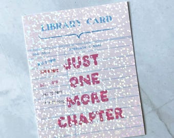 Just One More Chapter Holographic Sticker, Book Lover Gift