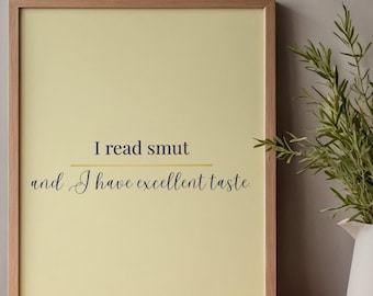 Ich lese Smut und habe einen ausgezeichneten Geschmack Druck | Bücherwurm Wandkunst | Lustiges Reader Geschenk | Druckbereites Zitat Kunst | Buch-Liebhaber-Geschenk