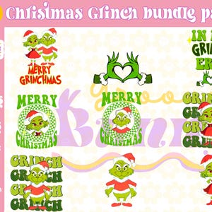 May include: A digital download bundle featuring nine Grinch-themed designs for Christmas. The designs include Grinch characters, text that says "Merry Grinchmas", "In My Grinch Era", and "Merry Christmas". The color palette includes green, red, and white.