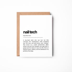 May include: A white greeting card with black text featuring a dictionary-style definition of the term nail tech. The text describes a nail tech as a tiny-hand artist who navigates life stories and colour changes. The card is tucked into a brown envelope.