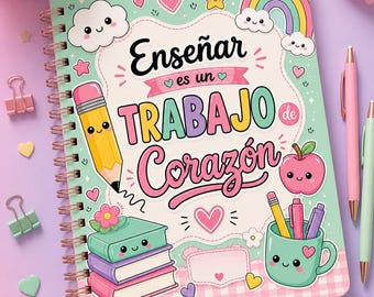 May include: A spiral-bound notebook with a mint green cover featuring a colorful design. The cover includes the text "Enseñar es un Trabajo de Corazón" with illustrations of a pencil, books, apple, rainbow, and hearts. Pink and green pens are visible.