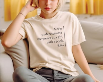 Feminist Shirt Ruth Bader Shirt Never Underestimate The Power Of A Girl With A Book Girl Power Gift For Her cute feminist shirt rbg shirt