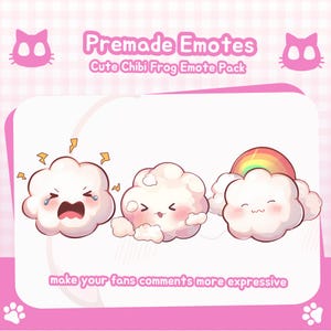May include: A promotional image for premade emotes. The image features three cartoon cloud characters with different expressions: crying, blushing, and smiling with a rainbow. Text reads "Premade Emotes" and "Cute Chibi Frog Emote Pack". The tagline says "make your fans comments more expressive."