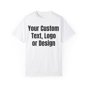 Camiseta com logotipo de foto personalizável, camiseta com seu texto, camiseta personalizada unissex com cores confortáveis, presente para a mãe, aniversário dele ou dela, marca personalizada da empresa