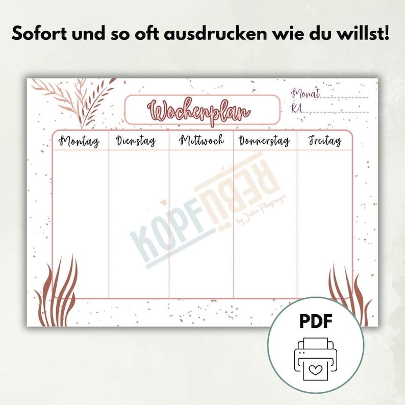May include: A printable weekly planner with a white background and a pink floral design. The planner has a section for each day of the week: Monday, Tuesday, Wednesday, Thursday, and Friday. There is also a section for the month and year. The text "Wochenplan" is written in pink at the top of the planner.