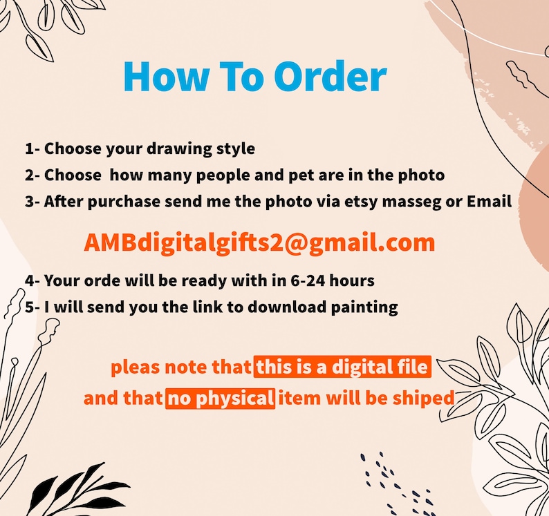 May include: How to order a digital painting. Choose your drawing style, the number of people and pets in the photo, and send the photo via Etsy message or email to AMBdigitalgifts2@gmail.com. Your order will be ready in 6-24 hours and you will receive a link to download the painting. Please note that this is a digital file and no physical item will be shipped.