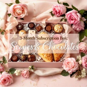 3-Month Scone and Chocolate Subscription Box