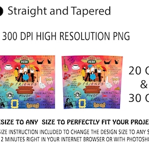 May include: Two colorful tumbler designs featuring the "Friends" TV show theme, with the Central Perk logo, characters, and quotes. The image includes text indicating the designs are for 20 oz and 30 oz tumblers, and can be resized.