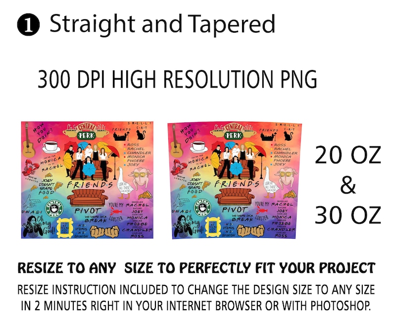 May include: Two colorful tumbler designs featuring the "Friends" TV show theme, with the Central Perk logo, characters, and quotes. The image includes text indicating the designs are for 20 oz and 30 oz tumblers, and can be resized.