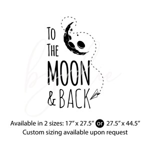 To The Moon & Back Vinyl Wall Decal, Modern Nursery Decor, Removable Wall Decal, Kids Bedroom Wall Decal, Vinyl Wall Graphic image 2