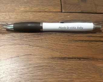 Movie quote pen Terminator