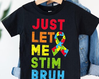 Just Let Me Stim Bruh Autism Awareness PNG, Neurodiversity Digital Download