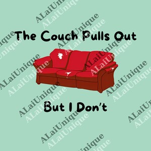May include: A red sofa with white stains and the text "The Couch Pulls Out But I Don't" on a light green background. The sofa has three cushions and is a cartoon illustration.