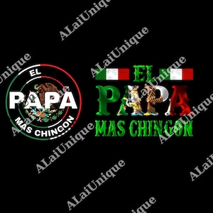El Papa Mas Chingon png, Mexican Dad Tee, Mexico Tee, El Papa png, Hispanic Dad png, Father&#39;s Day png