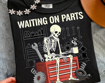 Waiting On Parts Skeleton PNG, Funny Mechanic Coffee Digital Download