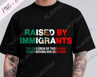 Raised By Immigrants png, Mexican American Pride svg, Immigrant Rights Digital, Social Justice png, Equal Rights