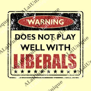 Warning Doesn&#39;t Play well with Liberals Vintage 2024 png Dryblend Moisture Wicking png