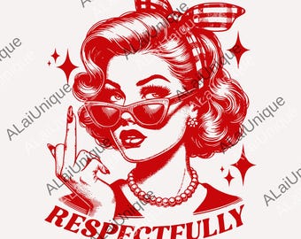 RESPECTFULLY Beauty Women png、Middle Finger digital、Retro Women png、Summer Outfits、Vintage Y2k Graphic png、Mother Day's png