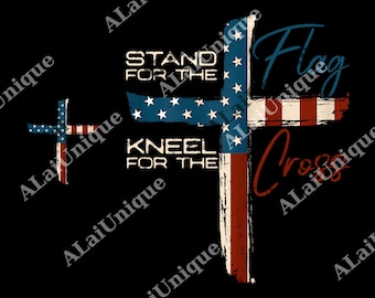 Stand For The Flag I Kneel For The Cross png, American Flag png, USA png, Retro 4th of July png, Patriotic png